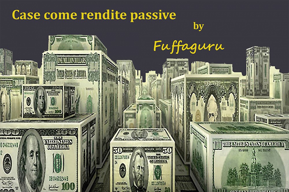 Immobili come rendita passiva ... attenzione!