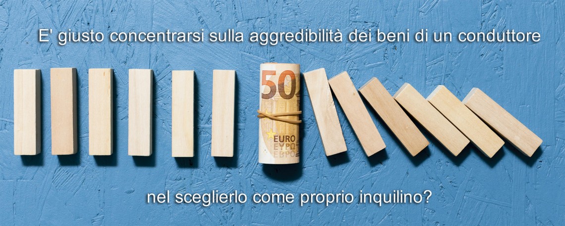 Aggredibilità dei beni del garante della locazione, è così importante?
