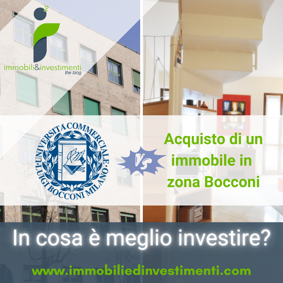 Non mandate i vostri figli in Bocconi a studiare, comprategli piuttosto un immobile a poca distanza dall'Università