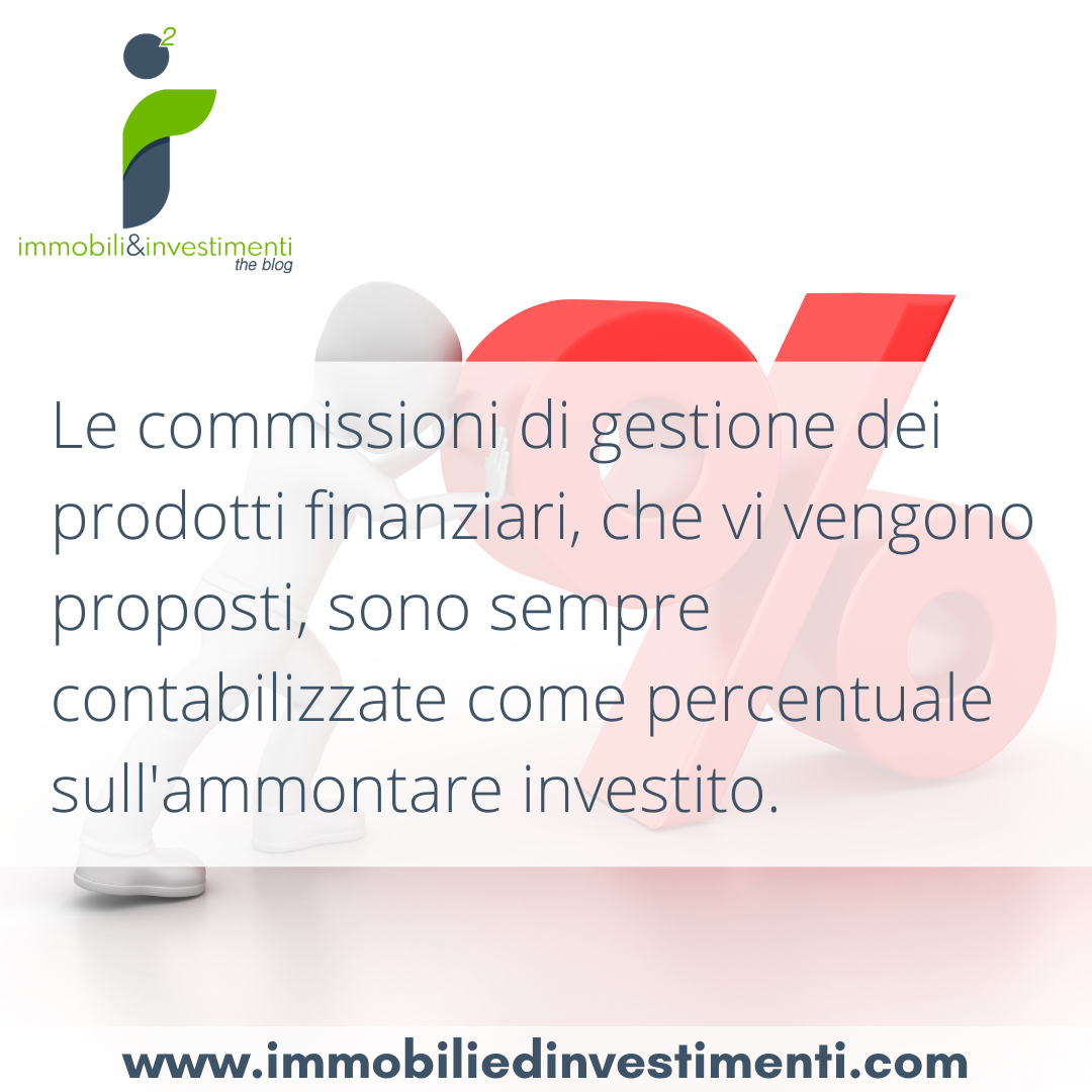 Per meglio comprendere quanto pesino le commissioni, rapportatele al guadagno e non al capitale
