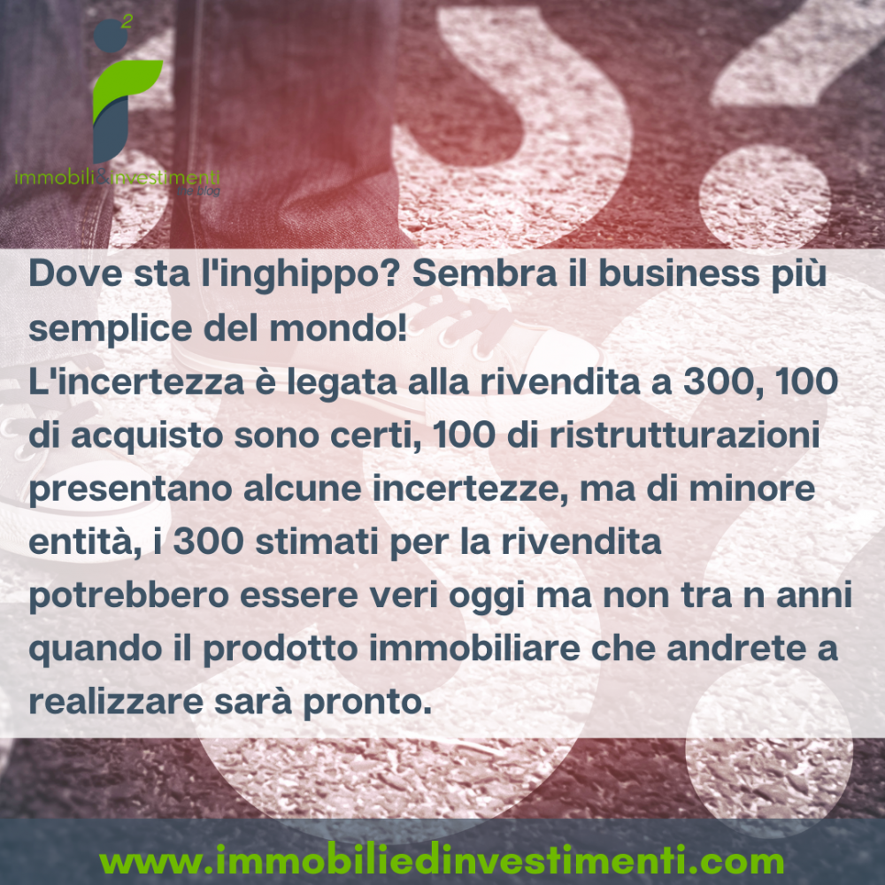 Ineludibile rischio insito in tutte le operazioni immobiliari