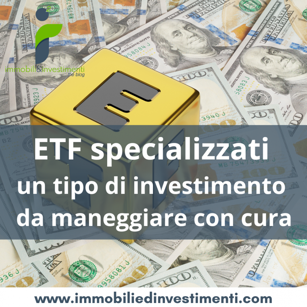ETF specializzati, un tipo di ETF da maneggiare con estrema cura