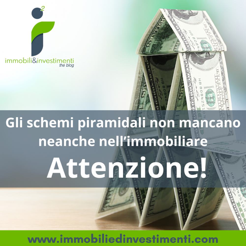 Schemi piramidali ovunque, perché non anche nell'immobiliare?!?