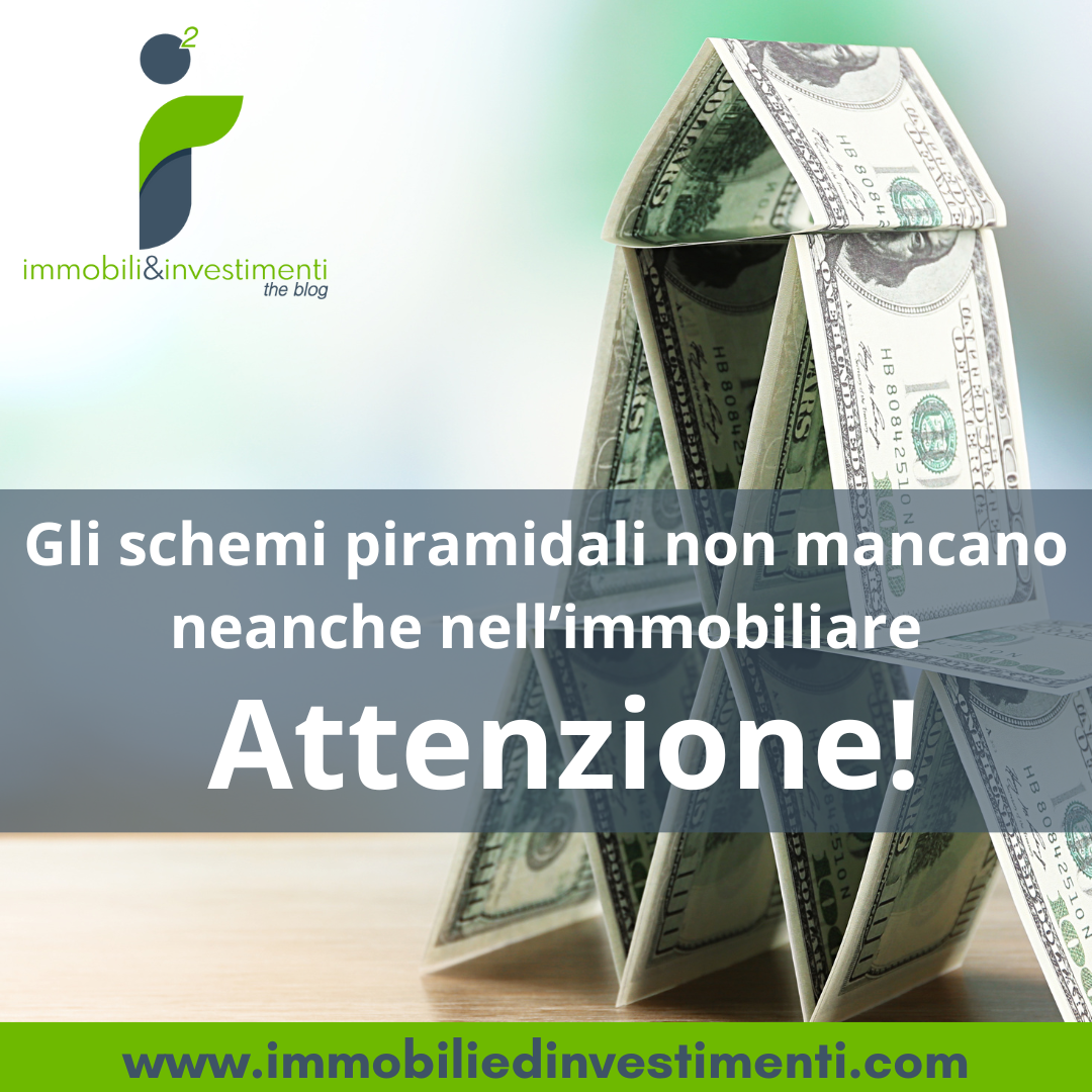 Schemi piramidali ovunque, perché non anche nell'immobiliare?!?