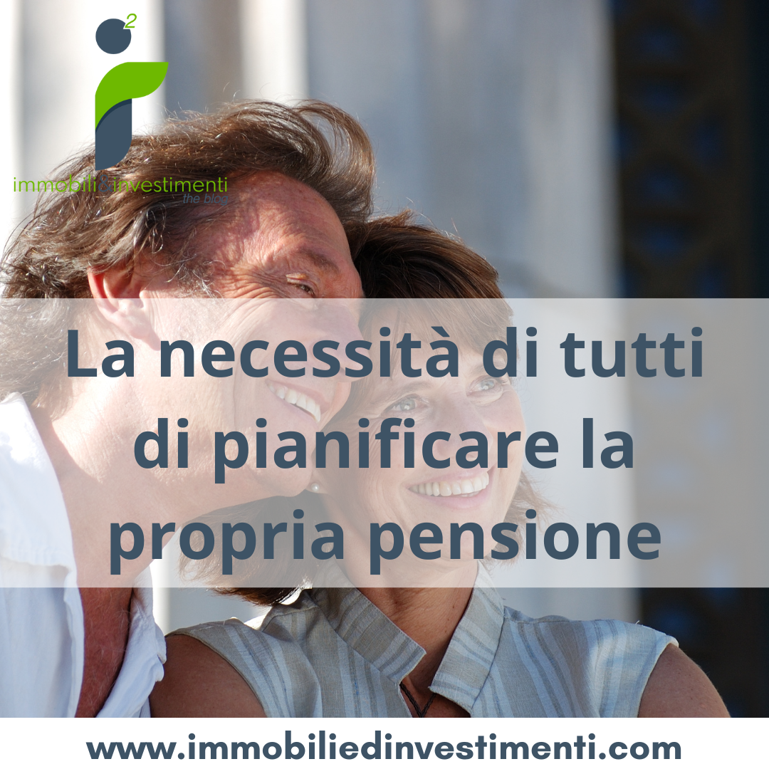 Necessità per tutti di pianificare la propria pensione
