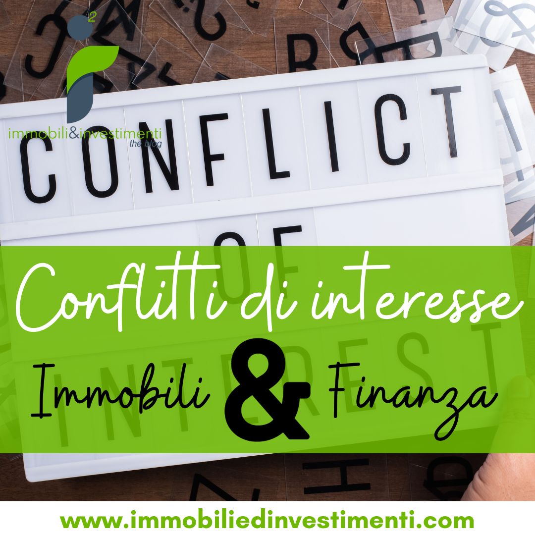 Conflitti di interesse: questo concetto dovrebbe essere al centro della vostra attenzione quando scegliete un interlocutore che vi aiuti ad investirein