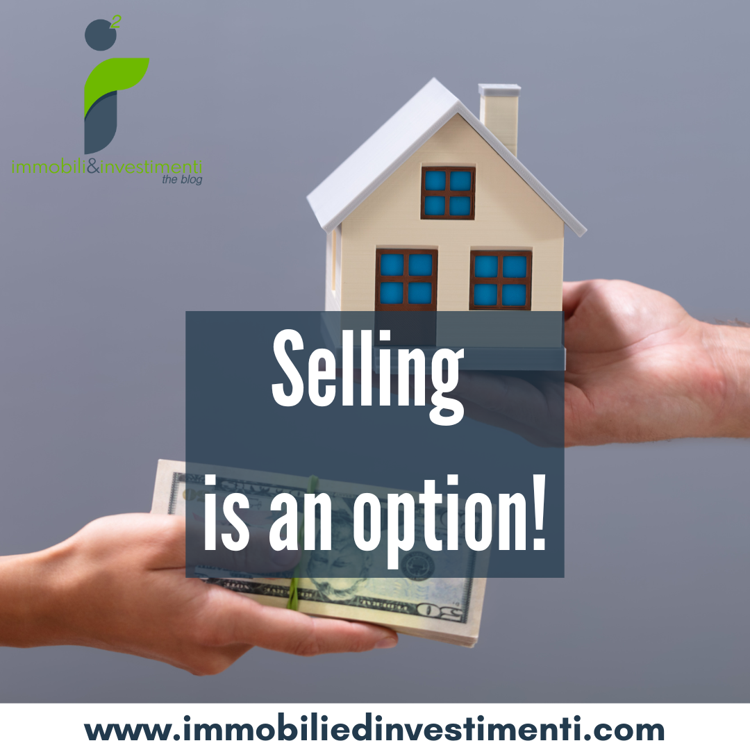 Selling is an option: non dovete per forza tenere immobili che non vi rendono nulla
