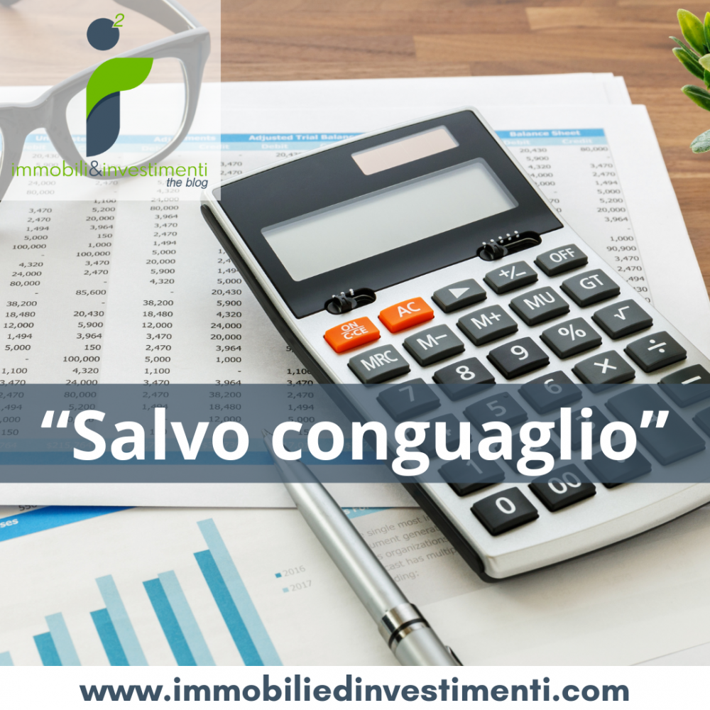 Salvo conguaglio ... non significa poter chiedere la luna