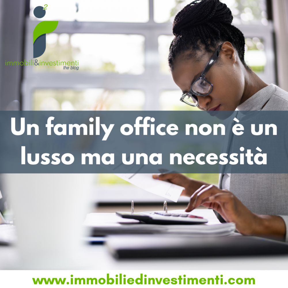 Se hai tanti soldi pensa a creare un tuo family office, ce ne sarai grato!
