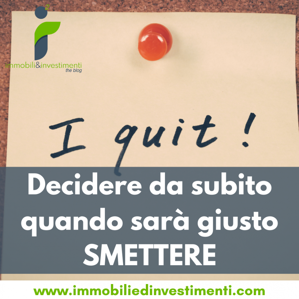 Decidere DA SUBITO quando sarà giusto interrompere una attività incerta che si decide di intraprendere