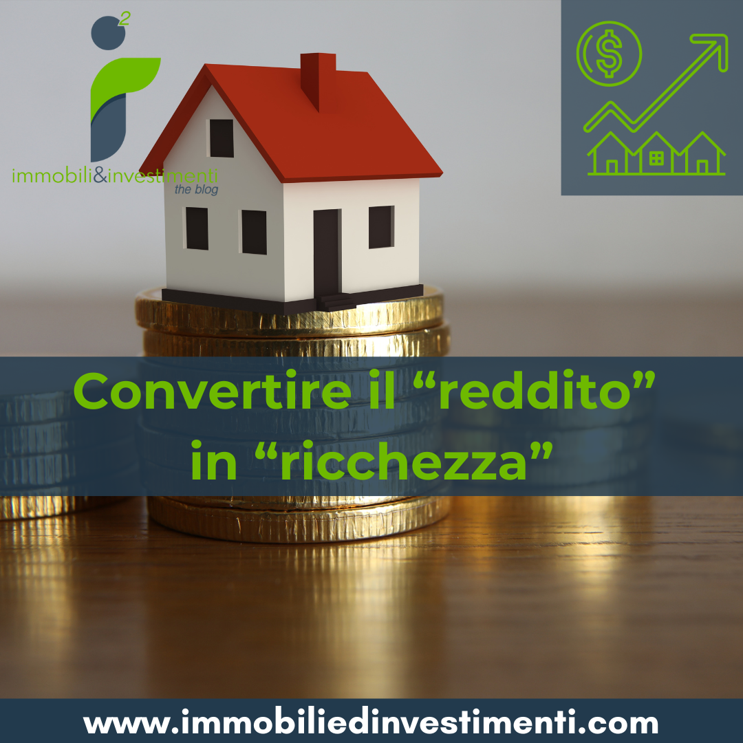 L'importanza di convertire il proprio reddito in ricchezza