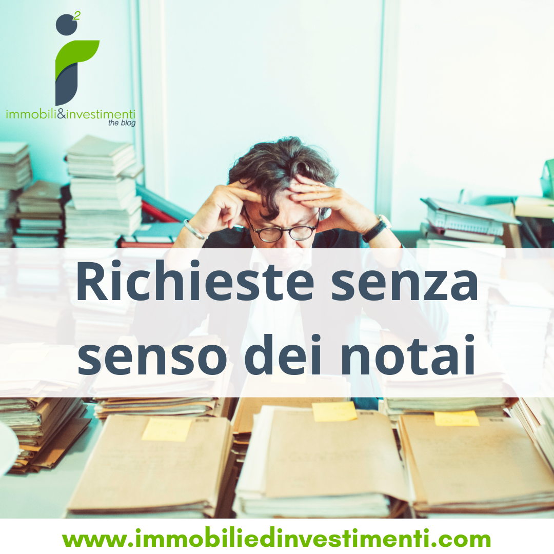 Non tutti i notai sono uguali, alcuni fanno richieste senza senso