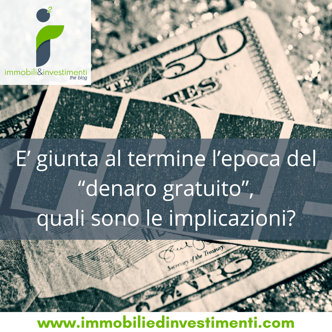 La fine del denaro gratis per tutti, come cambia il mondo in cui viviamo?