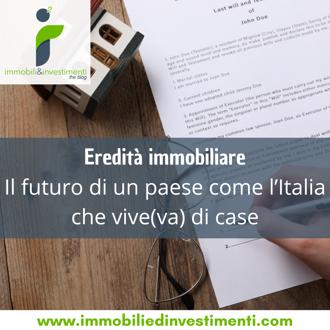 L’Italia del patrimonio ereditato: il futuro di un Paese che vive(va) di case