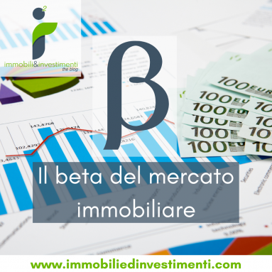 Il concetto di BETA di mercato ed il settore immobiliare