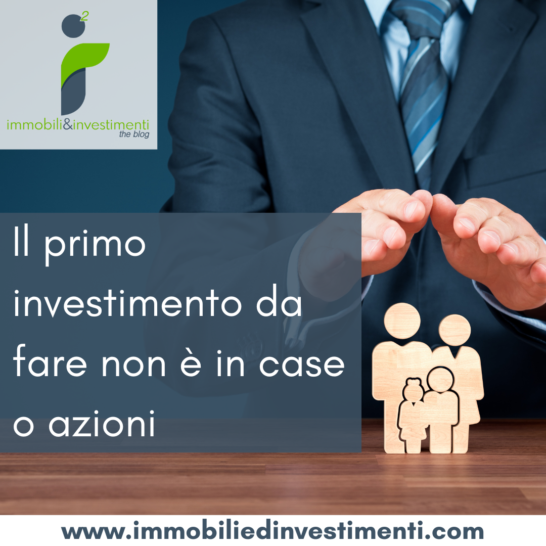 Proteggere la tua famiglia è il primo investimento che devi fare