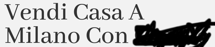 L'illusione di vendere, BENE, la propria casa in pochi giorni