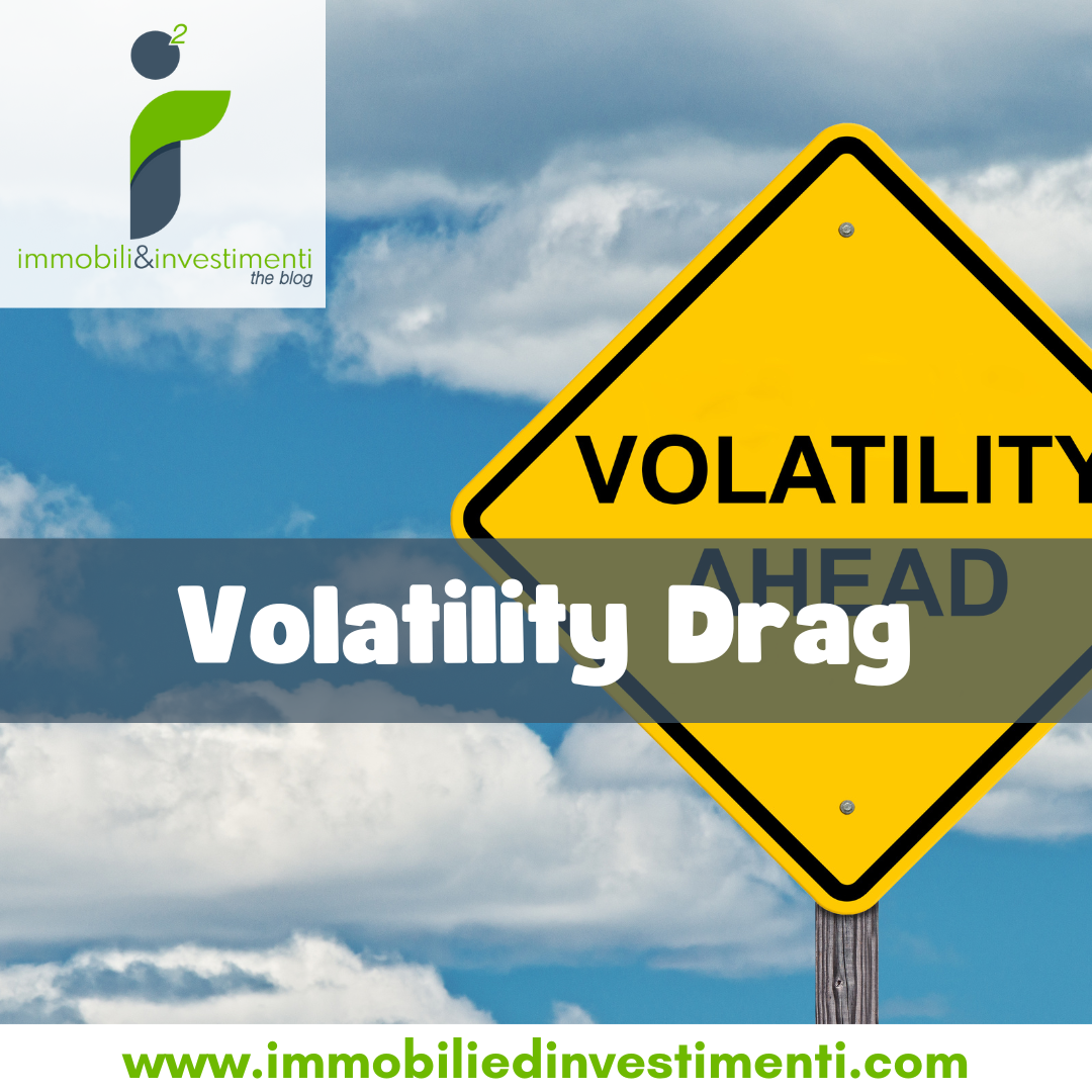 Volatility Drag, del perché prendere tanto rischio non sempre è cosa buona 