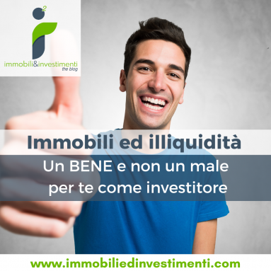 L'illiquidità dell'immobiliare è una cosa positiva, non negativa