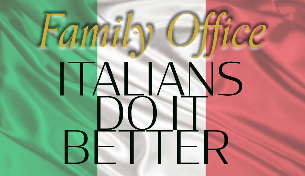 Family Office: gli italiani non sono affatto in ritardo, ma hanno da insegnare agli altri paesi