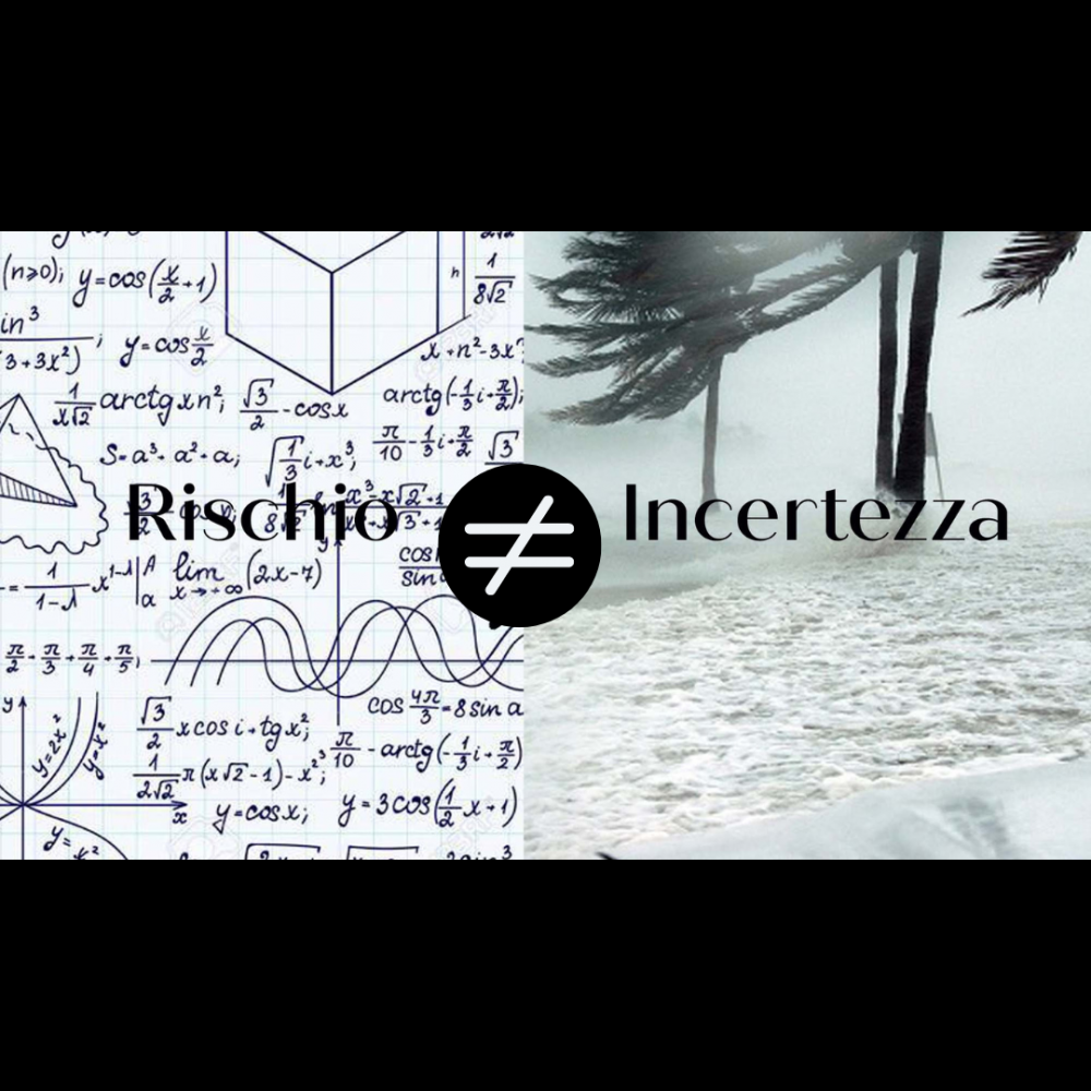 Rischio ed Incertezza, meglio conoscerli per non confonderli