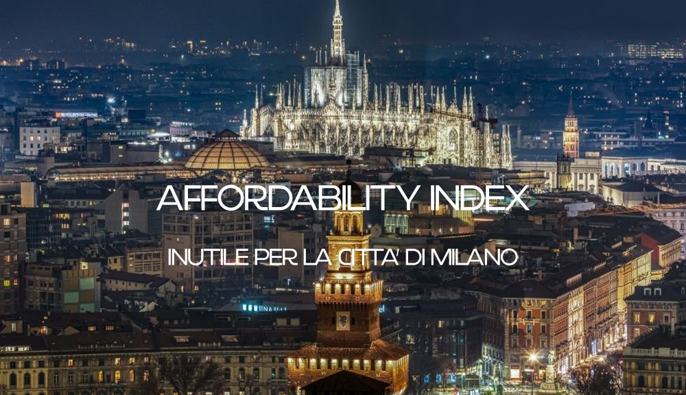 Affordability Index ... a Milano ormai un ricordo