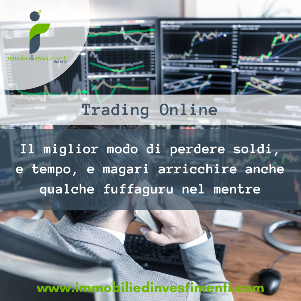 Trading Online, stare alla larga, buono solo per i fessi