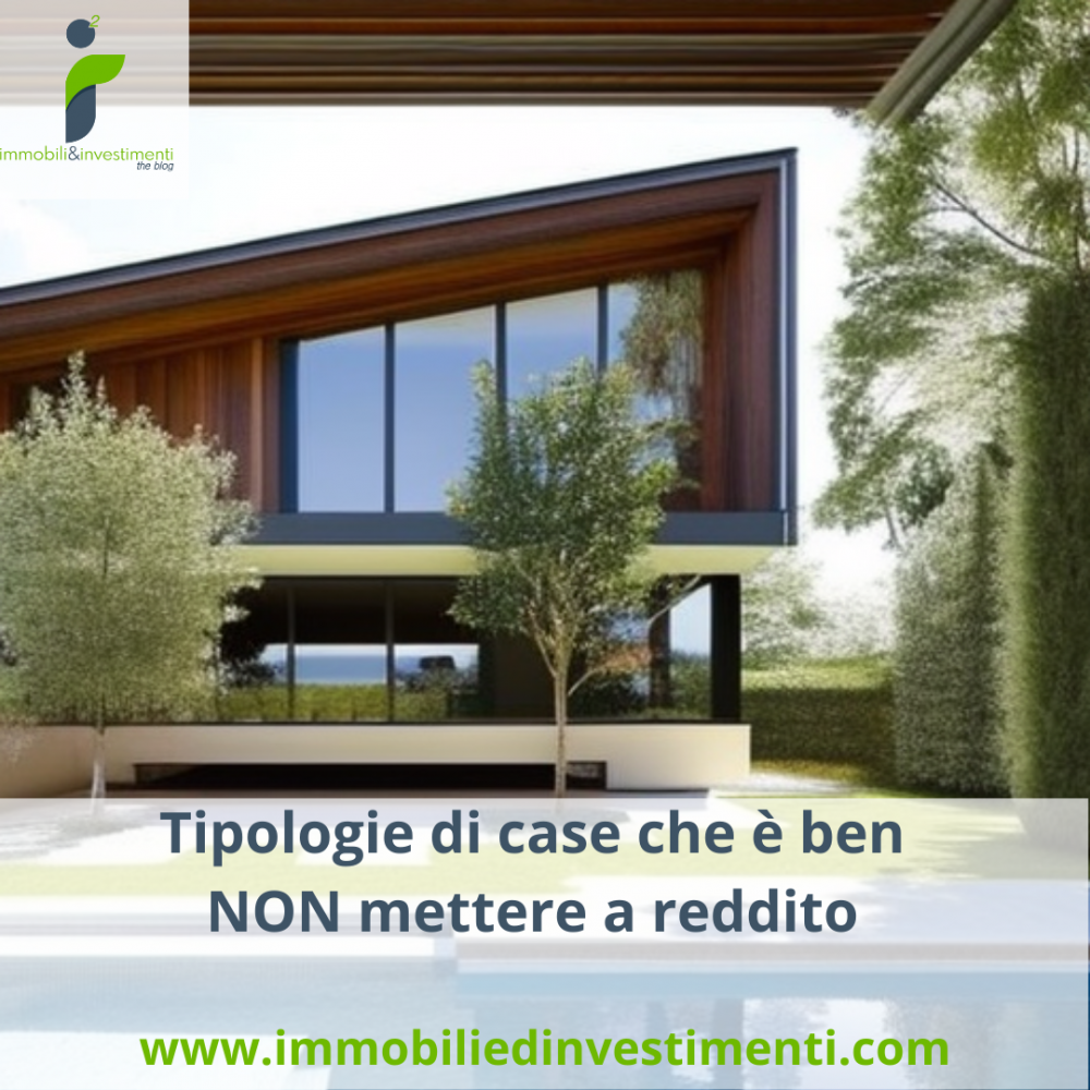 Le case da NON avere a reddito