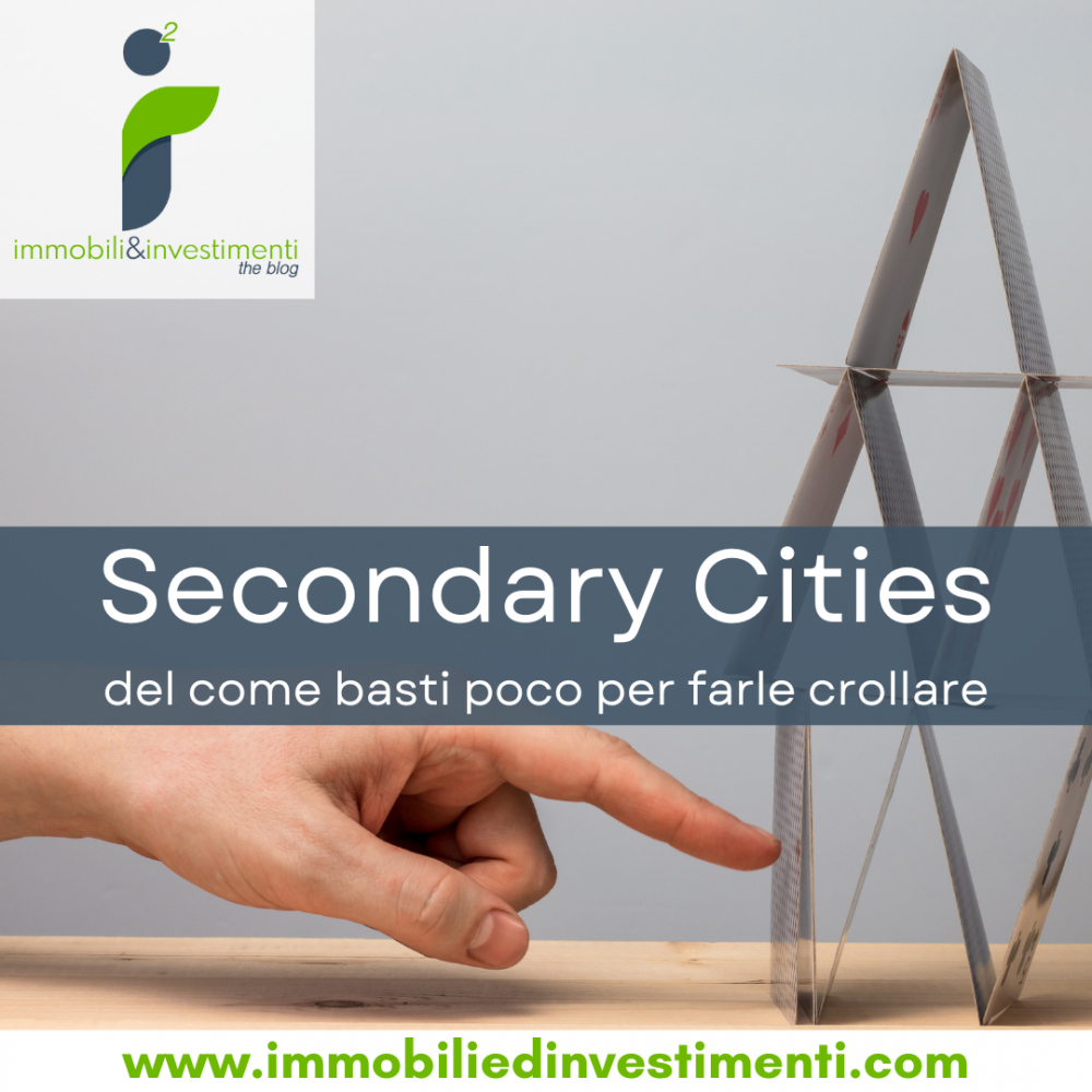 Secondary Cities, del come basti poco per far crollare la vostra strategia di investimento